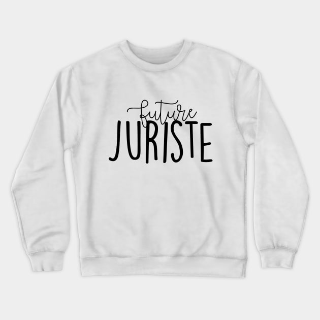 Future Juriste future lawyer law student university faculty studies Crewneck Sweatshirt by Sara Vissante